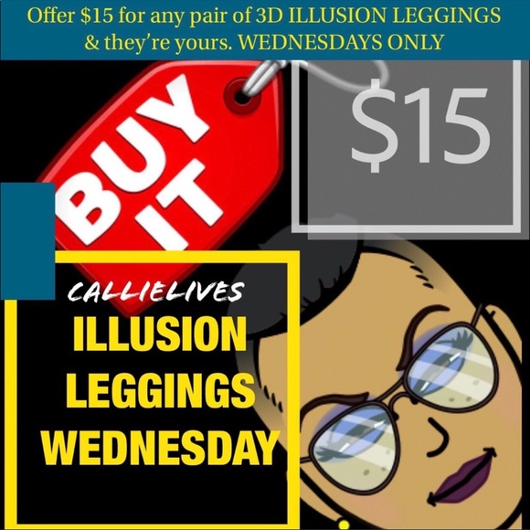 Callie Lives Other - OFFER $15: 3D ILLUSION PRINT LEGGINGS: TODAY ONLY
